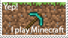 Stamp: Yep! I play Minecraft